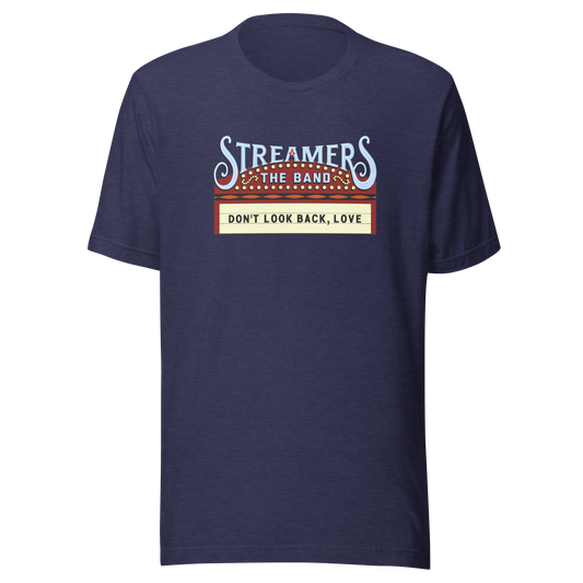STREAMERS THE BAND Don't Look Back, Love Tee